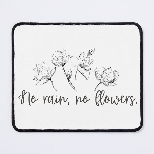 Item preview, No Rain No Flowers - Quote  designed and sold by KarolinaPaz.