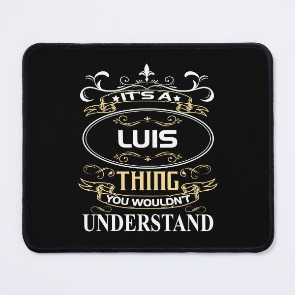 Item preview, Luis Name Shirt It's A Luis Thing You Wouldn't Understand designed and sold by Justavoka.