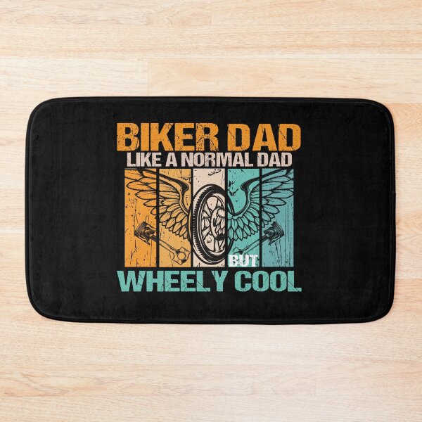 Item preview, biker dad like a normal dad but wheely cool designed and sold by SheIsAQueen.