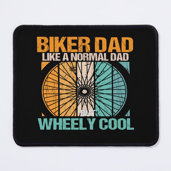 Item preview, biker dad like a normal dad but wheely cool designed and sold by SheIsAQueen.