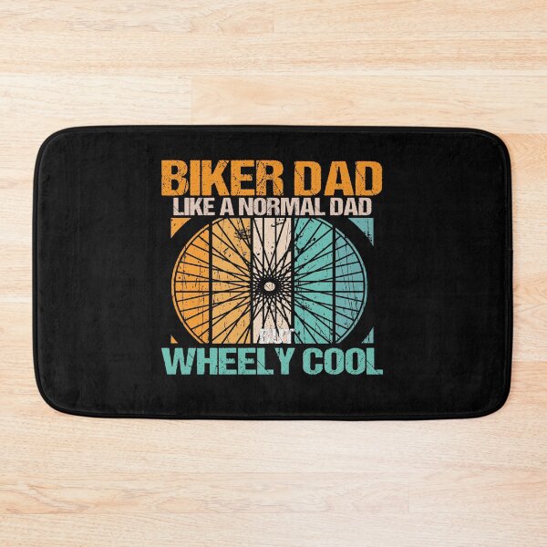 Item preview, biker dad like a normal dad but wheely cool designed and sold by SheIsAQueen.