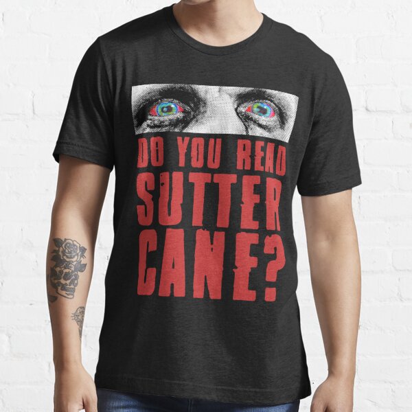 You Read Sutter Cane?" T-Shirt for Sale by DangerWolf Redbubble