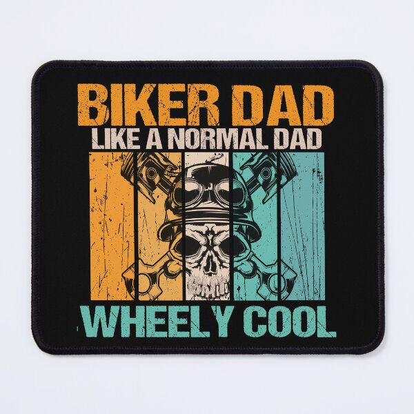 Item preview, biker dad like a normal dad but wheely cool designed and sold by SheIsAQueen.