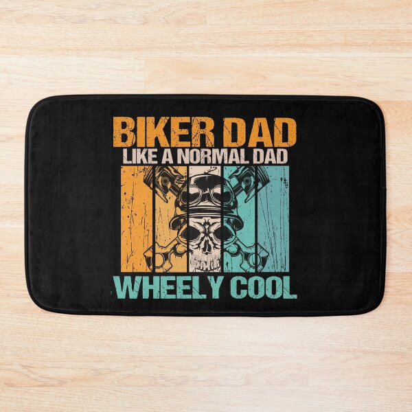 Item preview, biker dad like a normal dad but wheely cool designed and sold by SheIsAQueen.