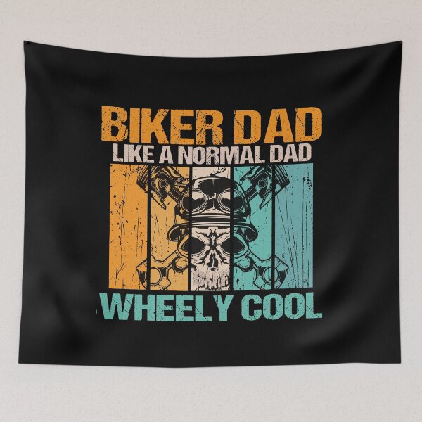 Item preview, biker dad like a normal dad but wheely cool designed and sold by SheIsAQueen.