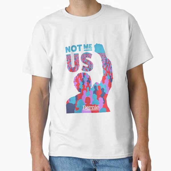 Item preview, Not Me Us, Bernie Sanders 2024| Bernie For President Campaign Slogan designed and sold by YikesForever.
