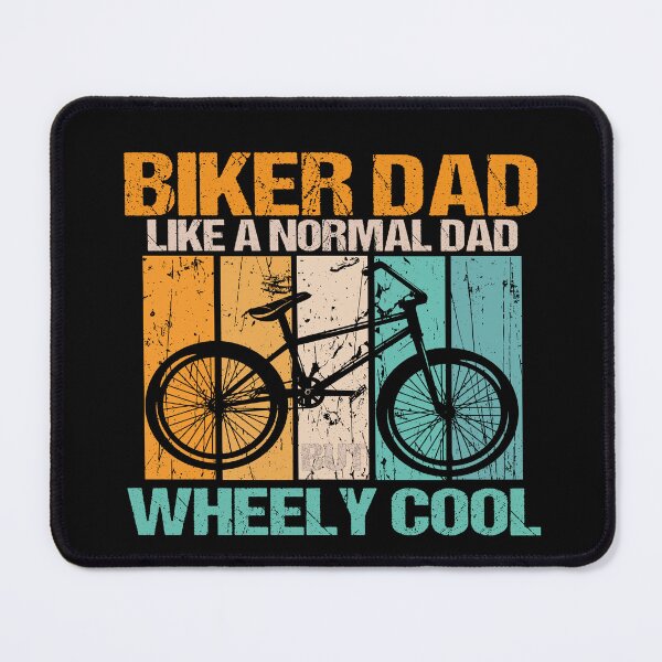Item preview, biker dad like a normal dad but wheely cool designed and sold by SheIsAQueen.