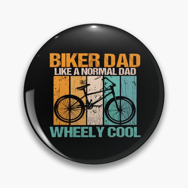 Item preview, biker dad like a normal dad but wheely cool designed and sold by SheIsAQueen.