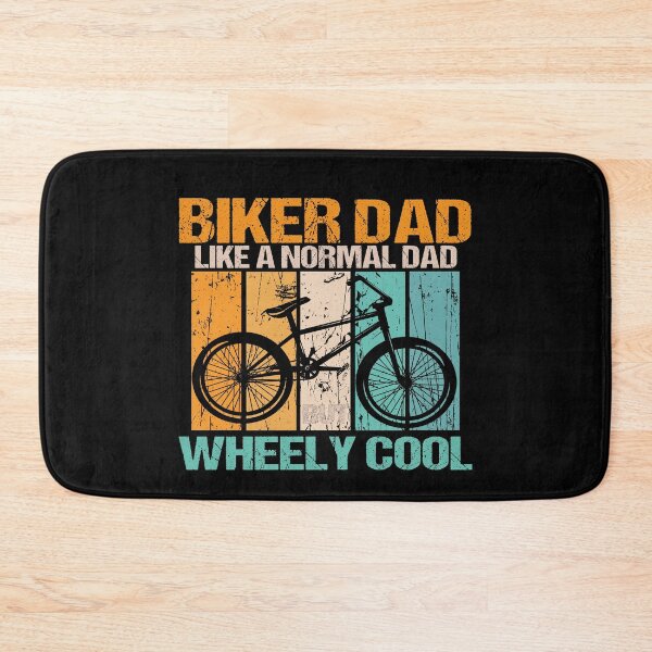 Item preview, biker dad like a normal dad but wheely cool designed and sold by SheIsAQueen.
