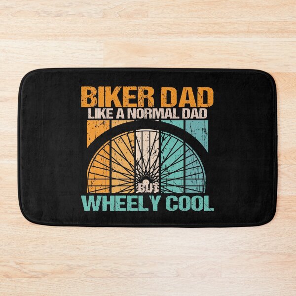 Item preview, biker dad like a normal dad but wheely cool designed and sold by SheIsAQueen.
