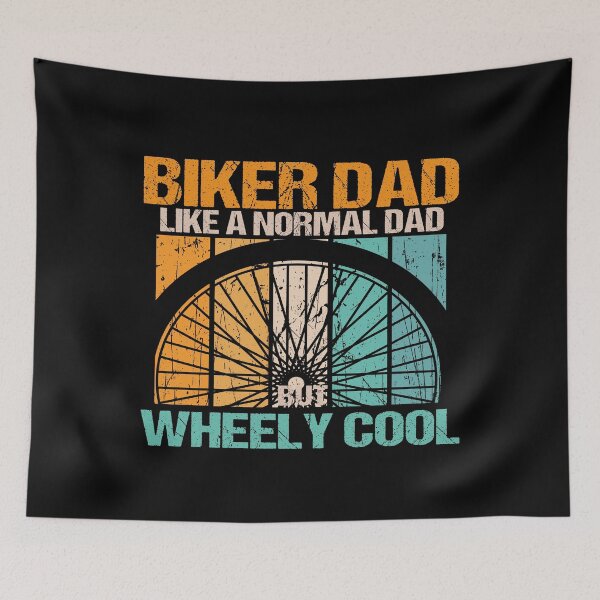 Item preview, biker dad like a normal dad but wheely cool designed and sold by SheIsAQueen.