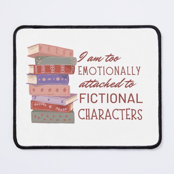 Item preview, I am too emotionally attached to fictional characters designed and sold by Catspeople.