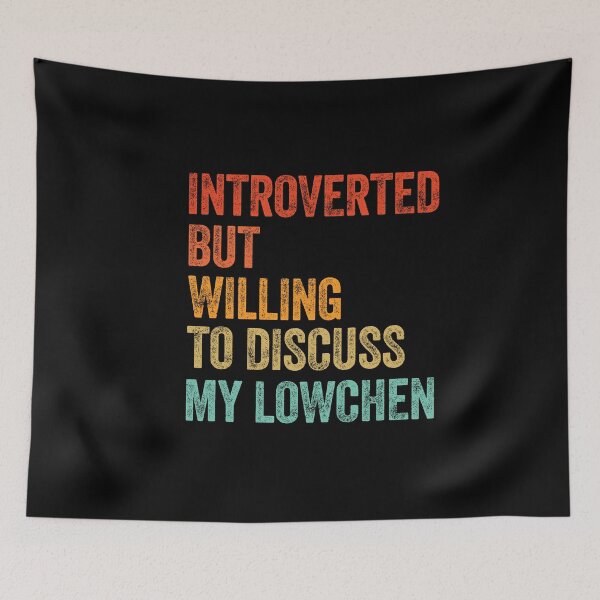 Item preview, Introverted But Willing To Discuss My Lowchen designed and sold by Guarddogdrive.