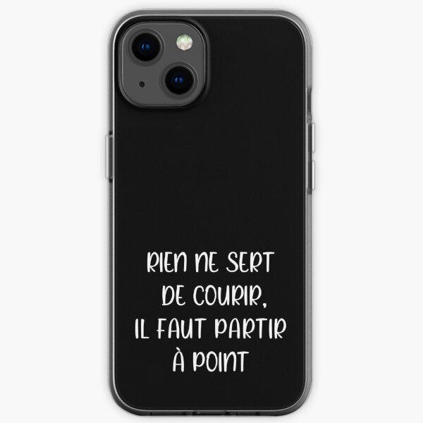 Rien Ne Sert De Courir Il Faut Partir A Point Iphone Case For Sale By Fadhila Redbubble