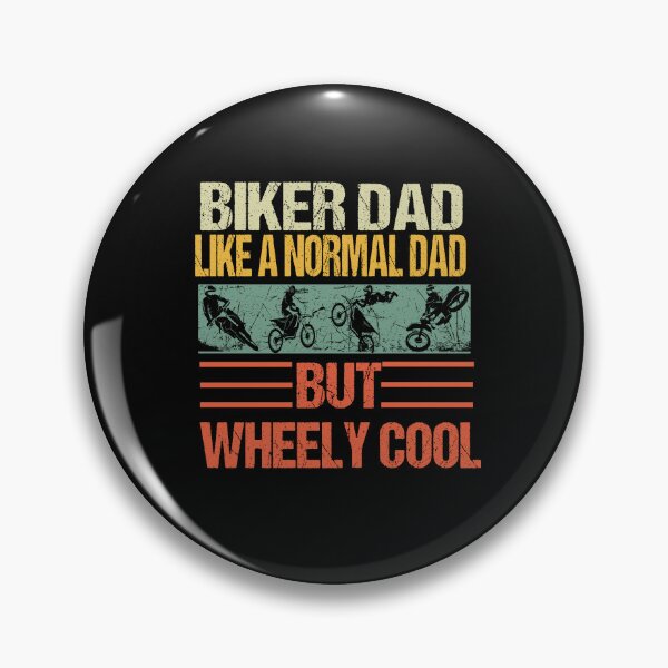 Item preview, biker dad like a normal dad but wheely cool designed and sold by SheIsAQueen.