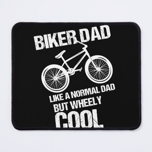 Item preview,  biker dad like a normal dad but wheely cool designed and sold by SheIsAQueen.
