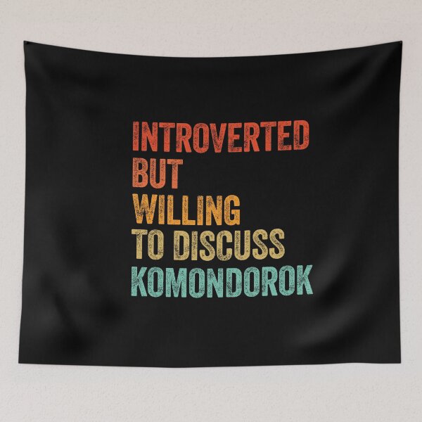 Item preview, Introverted But Willing To Discuss Komondorok designed and sold by Guarddogdrive.