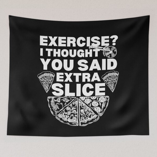 Item preview, exercise i thought you said extra slice black designed and sold by Chaos-Touch.