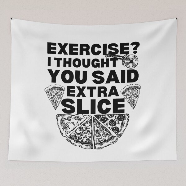 Item preview, exercise i thought you said extra slice designed and sold by Chaos-Touch.