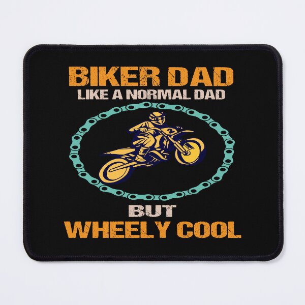 Item preview, biker dad like a normal dad but wheely cool designed and sold by SheIsAQueen.