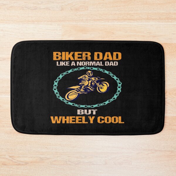 Item preview, biker dad like a normal dad but wheely cool designed and sold by SheIsAQueen.
