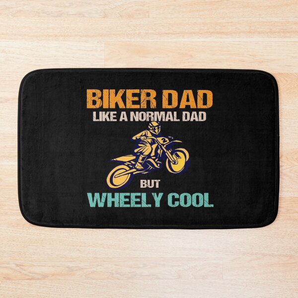 Item preview, biker dad like a normal dad but wheely cool designed and sold by SheIsAQueen.