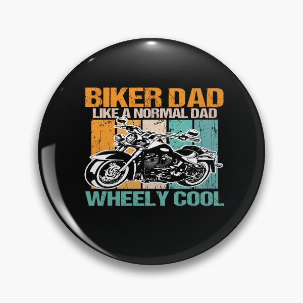 Item preview, biker dad like a normal dad but wheely cool designed and sold by SheIsAQueen.