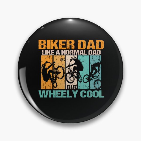 Item preview, biker dad like a normal dad but wheely cool designed and sold by SheIsAQueen.