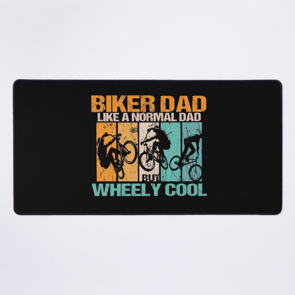 Item preview, biker dad like a normal dad but wheely cool designed and sold by SheIsAQueen.