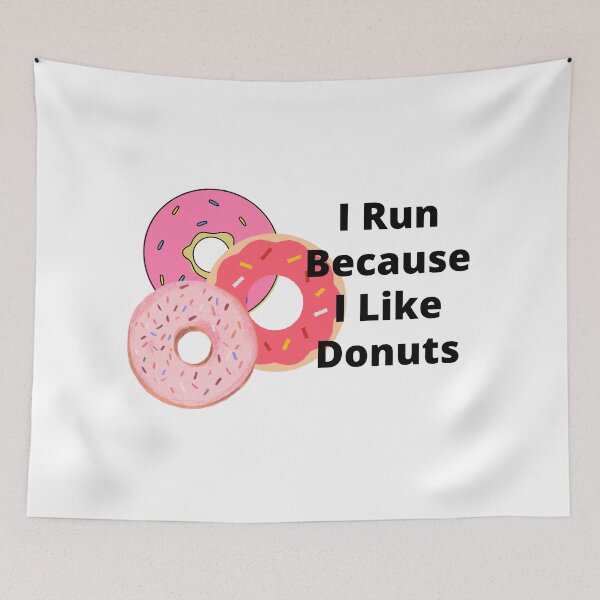 Item preview, I Run Because I like donuts designed and sold by Soft Strength Studio.