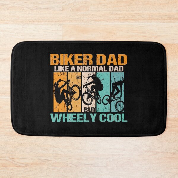 Item preview, biker dad like a normal dad but wheely cool designed and sold by SheIsAQueen.
