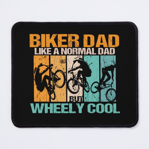 Item preview, biker dad like a normal dad but wheely cool designed and sold by SheIsAQueen.