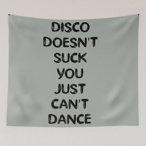 Item preview, Disco Doesn't Suck You Just Can't Dance designed and sold by bargaboot.