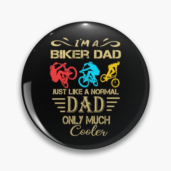 Item preview, biker dad like a normal dad but wheely cool designed and sold by SheIsAQueen.