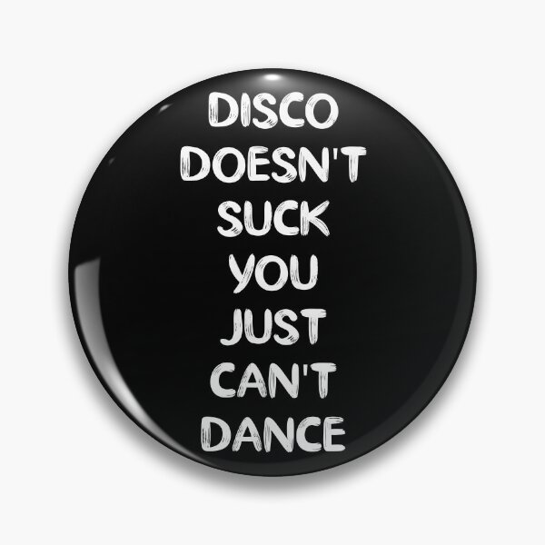Item preview, Disco Doesn't Suck You Just Can't Dance designed and sold by bargaboot.