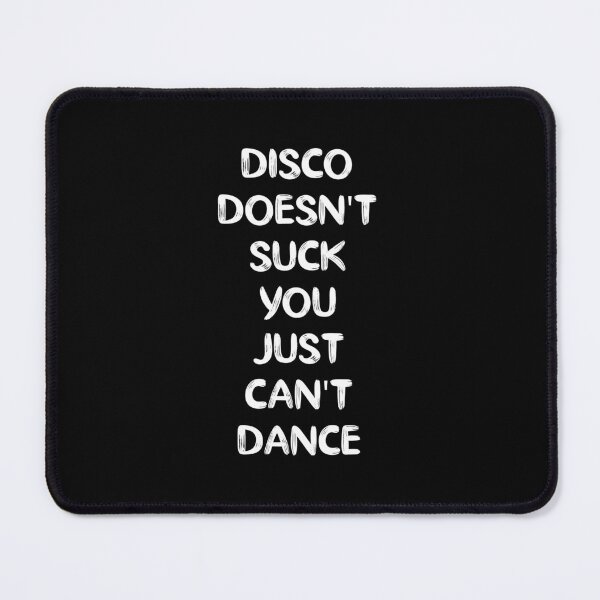 Item preview, Disco Doesn't Suck You Just Can't Dance designed and sold by bargaboot.