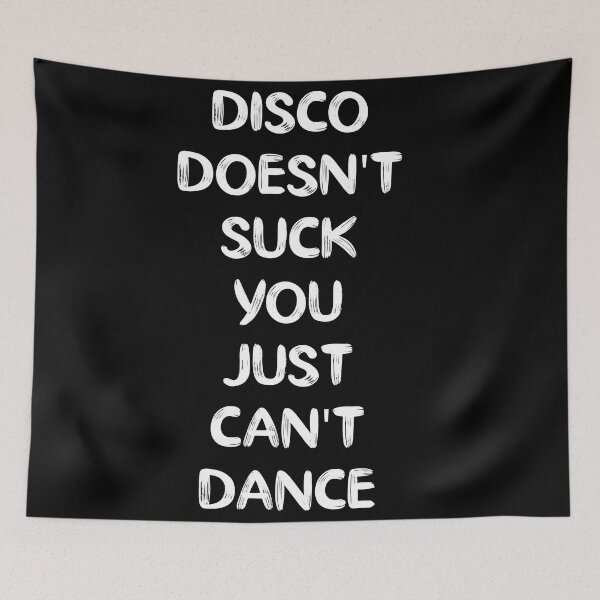 Item preview, Disco Doesn't Suck You Just Can't Dance designed and sold by bargaboot.