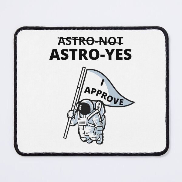 Item preview, Seal of Approval | I Approve | "Astro-Not Astro-Yes" designed and sold by Fun-N-Cool-Tees.