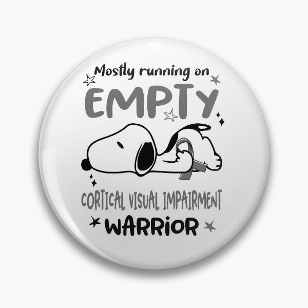 Item preview, Mostly Running on Empty Cortical Visual Impairment Warrior designed and sold by Wlsnpeggy.