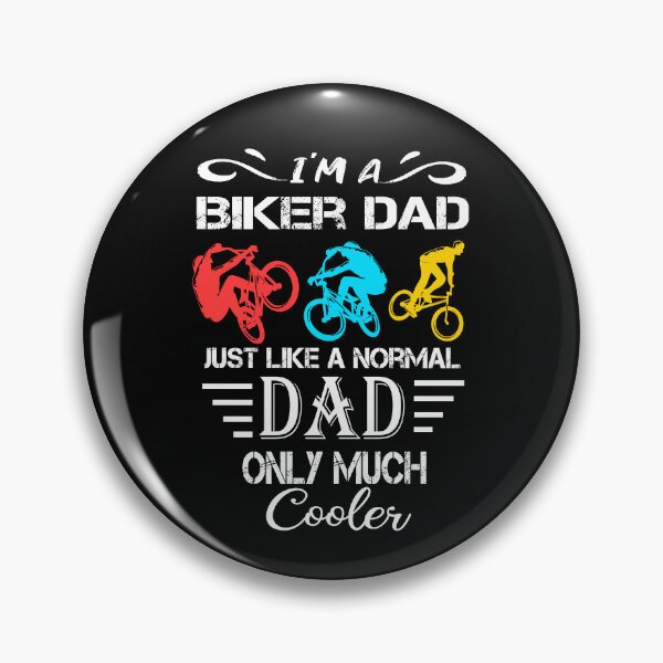 Item preview, biker dad like a normal dad but wheely cool designed and sold by SheIsAQueen.