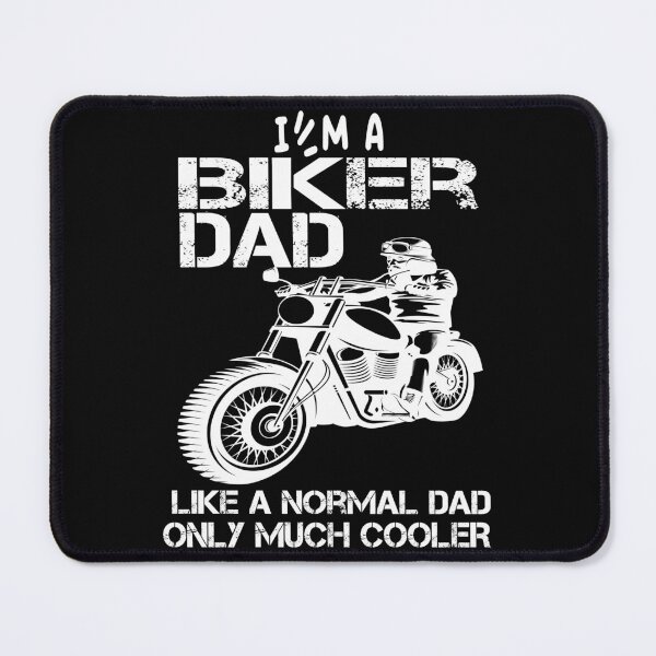 Item preview, biker dad like a normal dad but wheely cool designed and sold by SheIsAQueen.