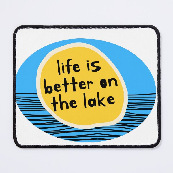 Item preview, Life is Better at the Lake designed and sold by skylapittman.