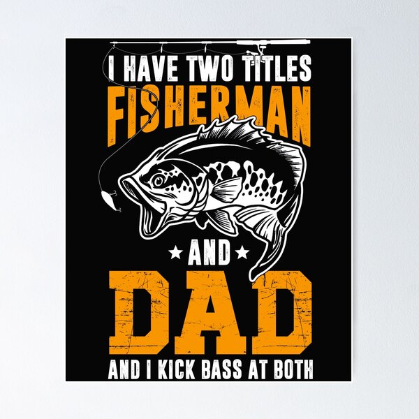 Mens I'm One Bad Bass Grandpa Bass Fishing Gift For Father's Day  Poster  for Sale by corruptmacadami