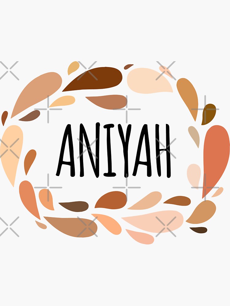 aniyah-names-for-wife-daughter-and-girl-sticker-by-kindxinn-redbubble