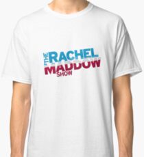The Rachel Maddow Show Classic T-Shirt