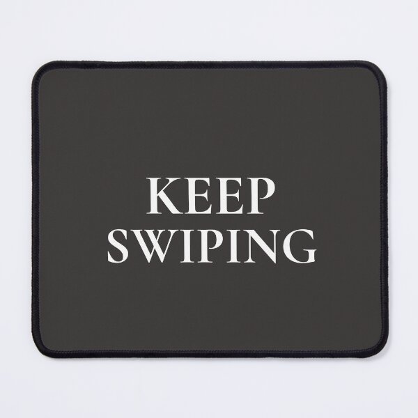 Item preview, Keep Swiping designed and sold by CrazeeTeez.