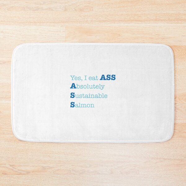 Item preview, Yes, I eat ASS Absolutely Sustainable Salmon designed and sold by peacefulpanini.