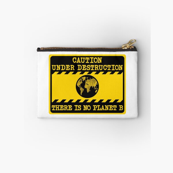 Item preview, warning sign, caution under destruction, there is no planet b, the world is in a climate crisis, climate change, climate action, activism designed and sold by Hollyharry.