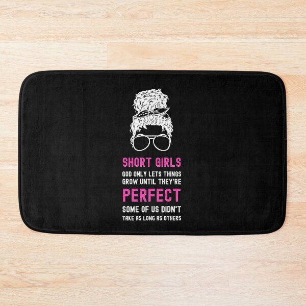 Item preview, SHORT GIRLS GOD ONLY LET'S THINGS GROW UNTIL THEY'RE PERFECT FUNNY SHORT GIRL DESIGN designed and sold by appareltolove.