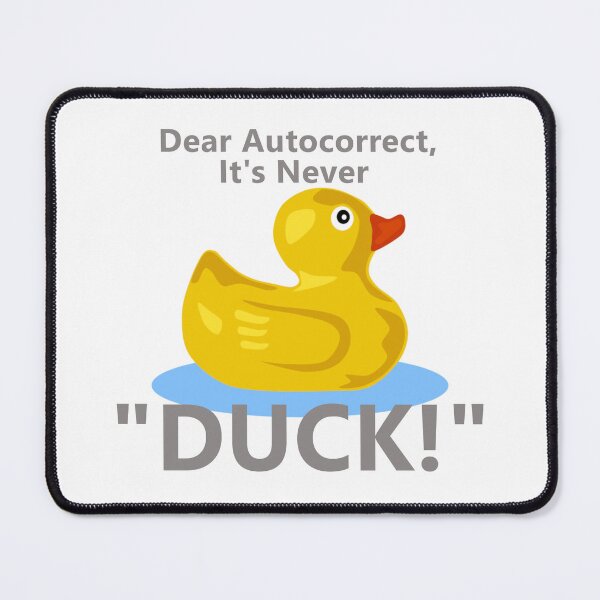 Item preview, Dear Autocorrect, It's Never DUCK! * designed and sold by Sarcasmagic.
